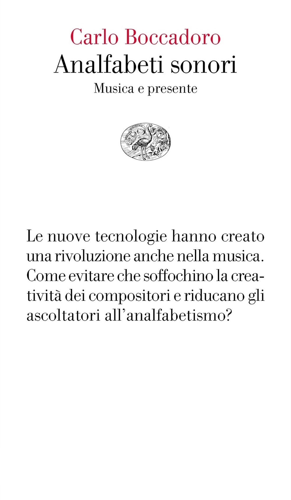 Analfabeti sonori. Musica e presente Analfabeti sonori. Musica e presente