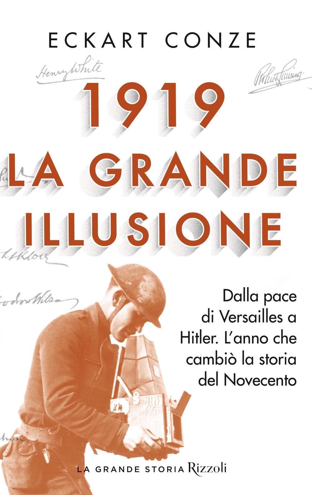 1919. La grande illusione. Dalla pace di Versailles a Hitler. L'anno che cambiò la storia del Novecento 1919. La grande illusione. Dalla pace di Versailles a Hitler. L'anno che cambiò la storia del Novecento