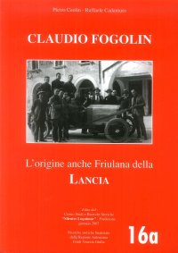 Claudio Fogolin. L'origine anche friulana della lancia 16a