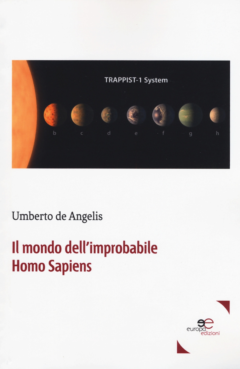 Il mondo dell'improbabile Homo Sapiens Il mondo dell'improbabile Homo Sapiens