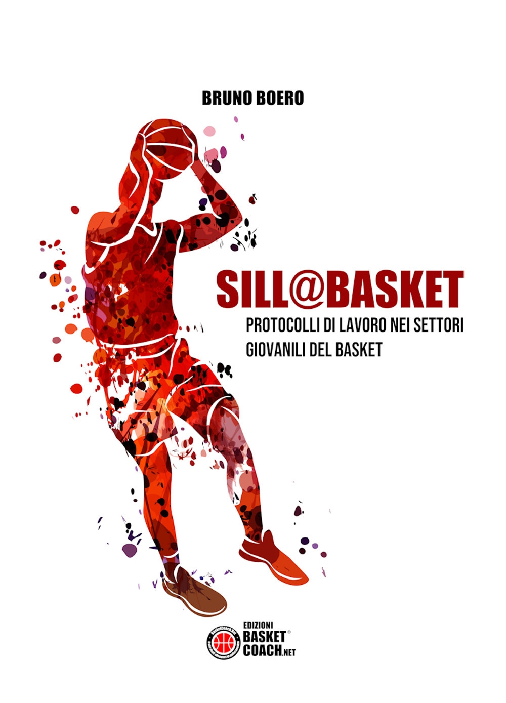 Sill@basket. Protocolli di lavoro nei settori giovanili del basket Sill@basket. Protocolli di lavoro nei settori giovanili del basket