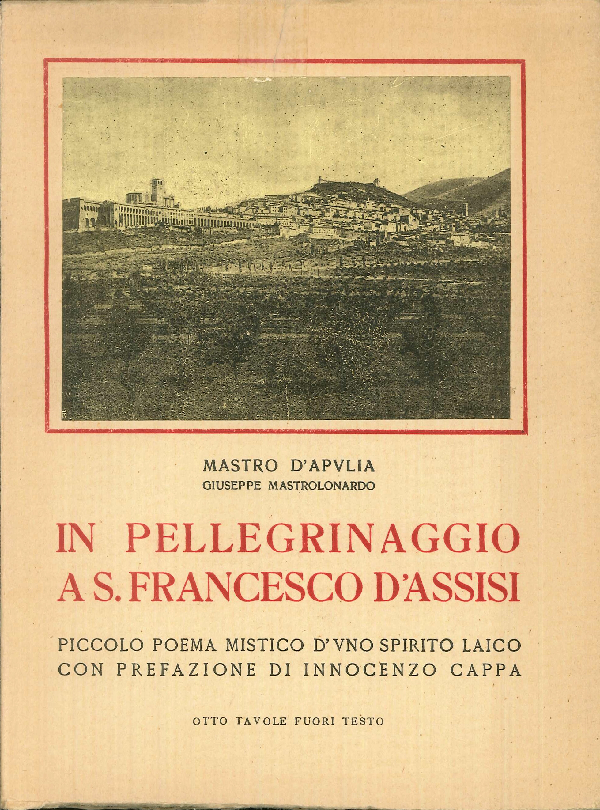 In Pellegrinaggio a S. Francesco d'Assisi - Piccolo Poema Mistico d'Uno Spirito Laico