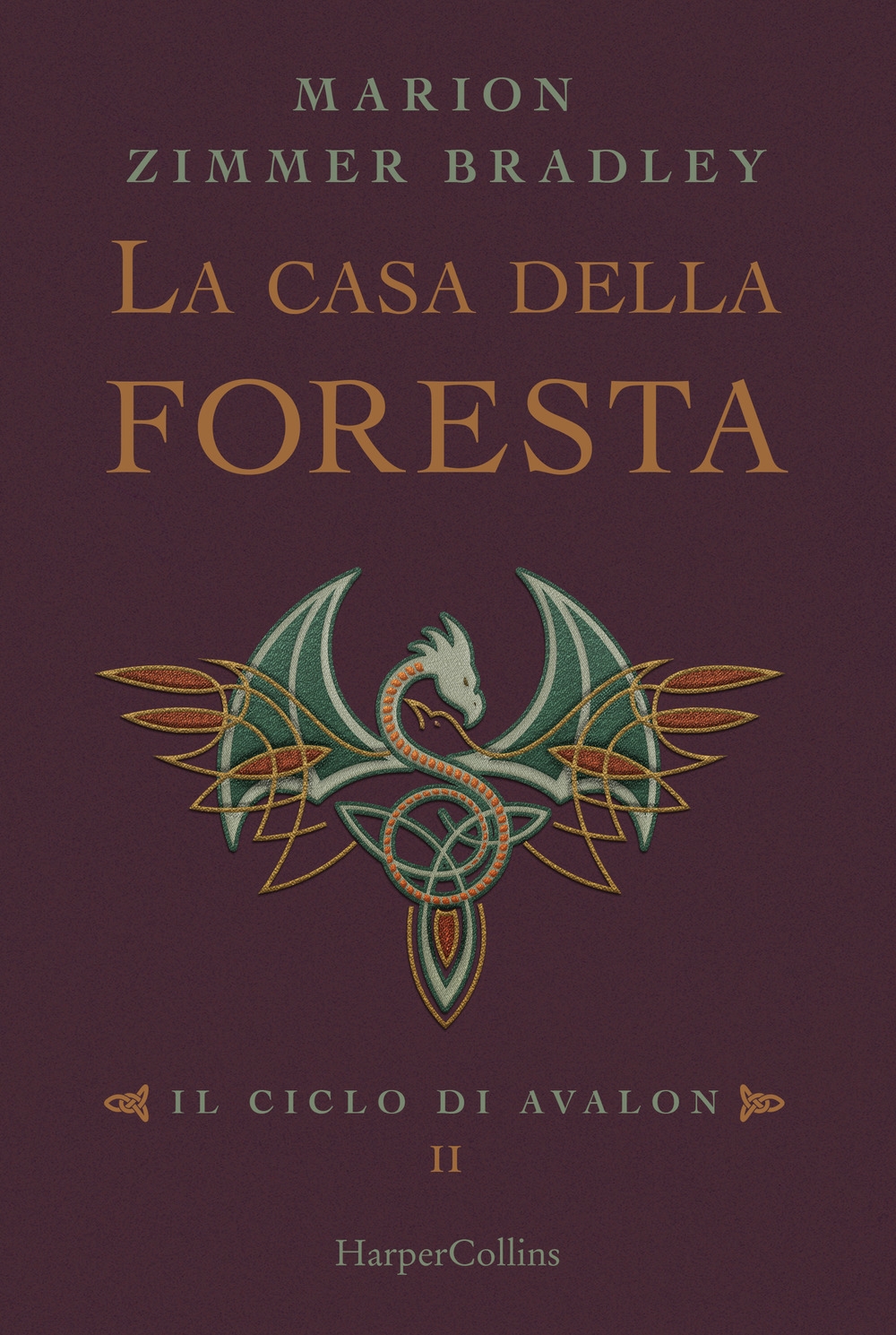 La casa della foresta. Il ciclo di Avalon. Vol. 2 La casa della foresta. Il ciclo di Avalon. Vol. 2