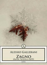 Zagno. Sbarbe, fanzine e delitti.