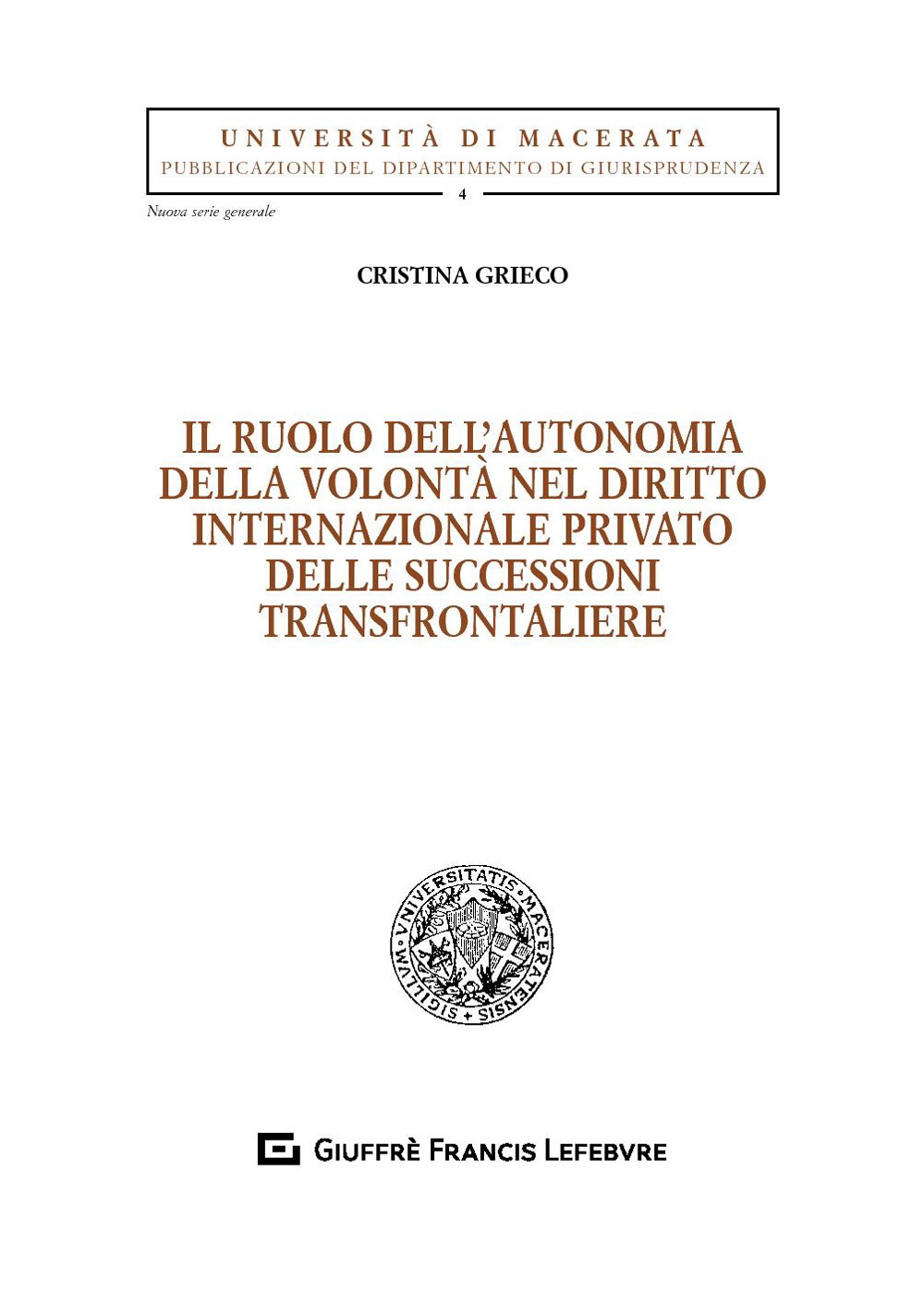 Il ruolo dell'autonomia della volontà nel diritto internazionale privato delle successioni transfrontaliere Il ruolo dell'autonomia della volontà nel diritto internazionale privato delle successioni transfrontaliere