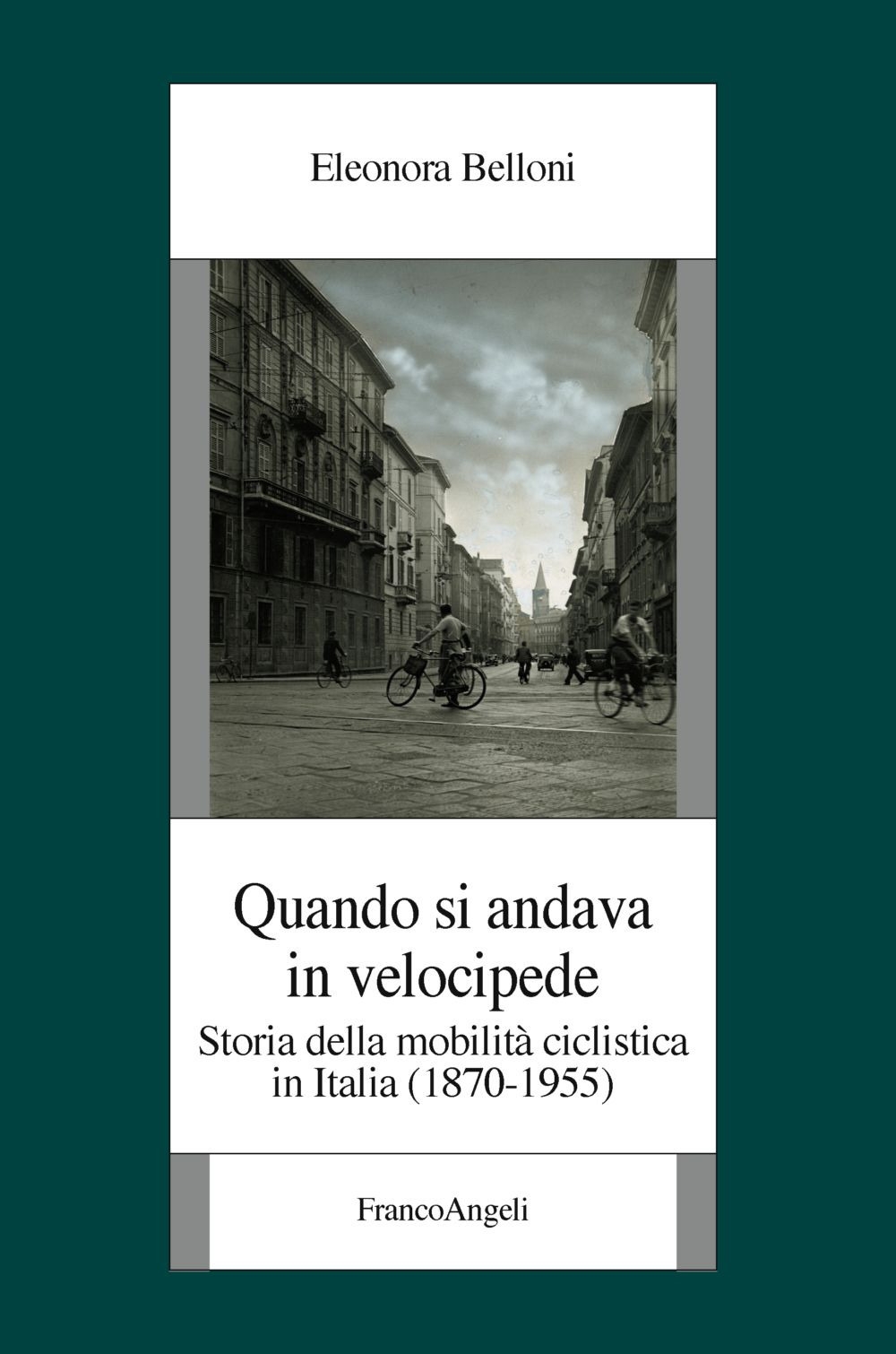 Quando si andava in velocipide. Storia della mobilità ciclistica in Italia (1870-1955) Quando si andava in velocipide. Storia della mobilità ciclistica in Italia (1870-1955)
