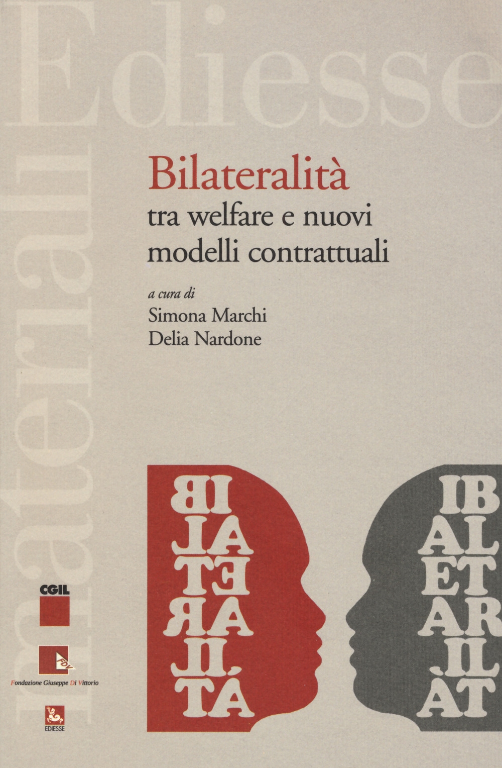 Bilateralità tra welfare e nuovi modelli contrattuali Bilateralità tra welfare e nuovi modelli contrattuali