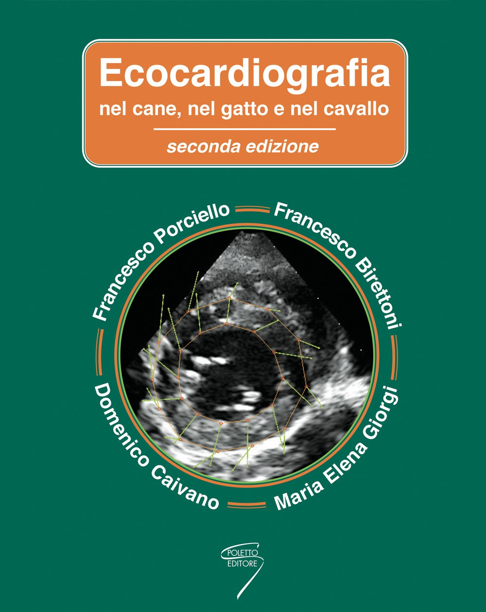 Ecocardiografia nel cane, nel gatto e nel cavallo. Con espansione online Ecocardiografia nel cane, nel gatto e nel cavallo. Con espansione online