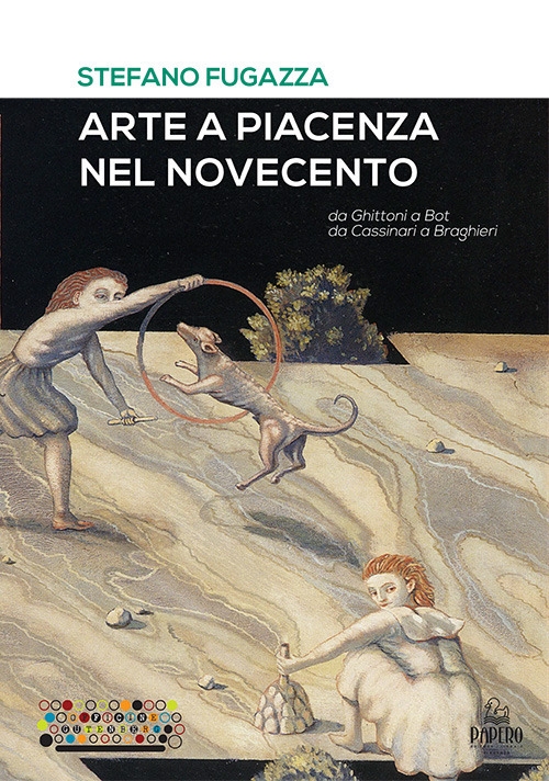 Arte a Piacenza nel Novecento. Da Ghittoni a Bot, da Cassinari a Braghieri. Arte a Piacenza nel Novecento. Da Ghittoni a Bot, da Cassinari a Braghieri.