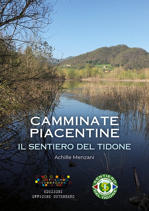 Il sentiero del Tidone. Camminate piacentine Il sentiero del Tidone. Camminate piacentine