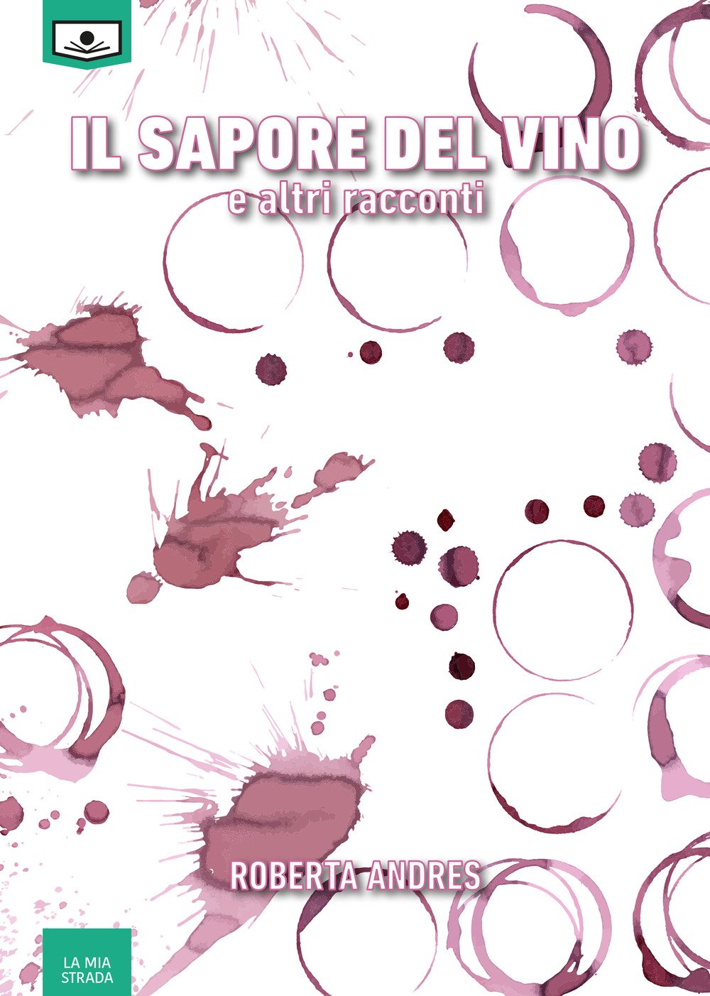 Il sapore del vino e altri racconti Il sapore del vino e altri racconti