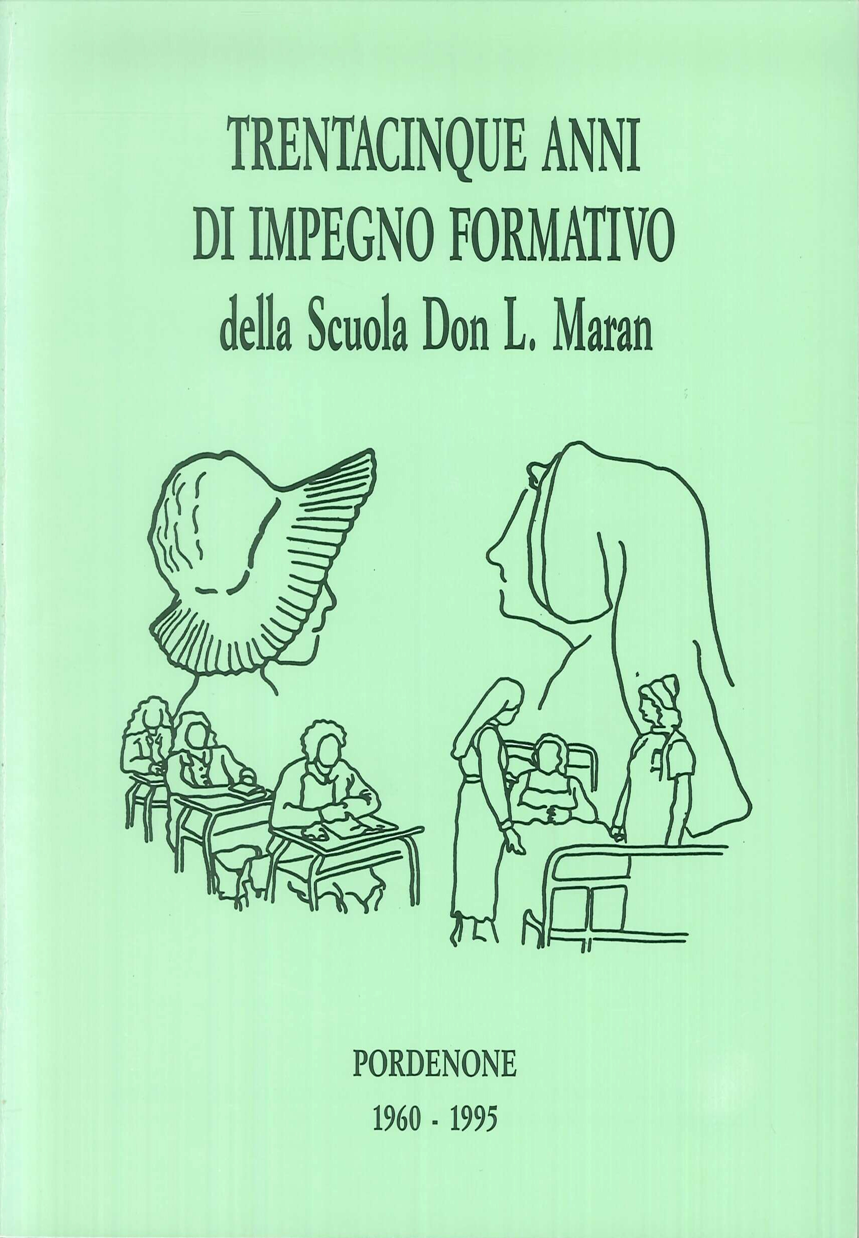 Trentacinque anni di impegno formativo della Scuola Don L.Maran Trentacinque anni di impegno formativo della Scuola Don L.Maran