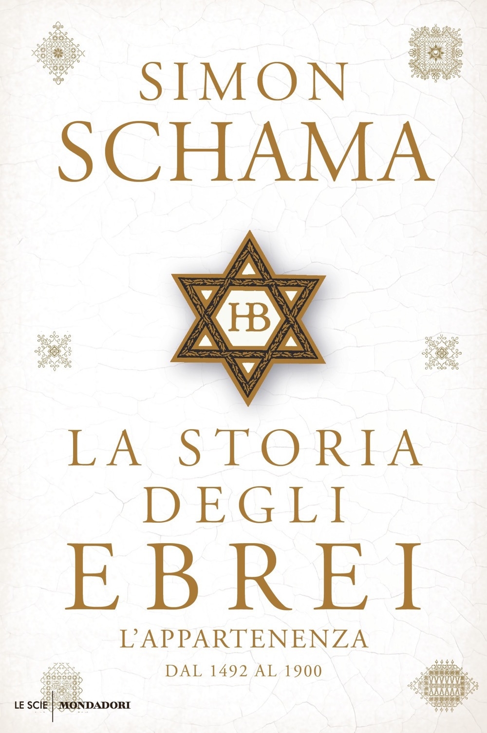 La storia degli ebrei. L'appartenenza. Dal 1492 al 1900 La storia degli ebrei. L'appartenenza. Dal 1492 al 1900