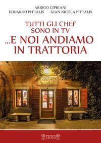 Tutti gli Chef Vanno in Tv ...e Noi Andiamo in Trattoria