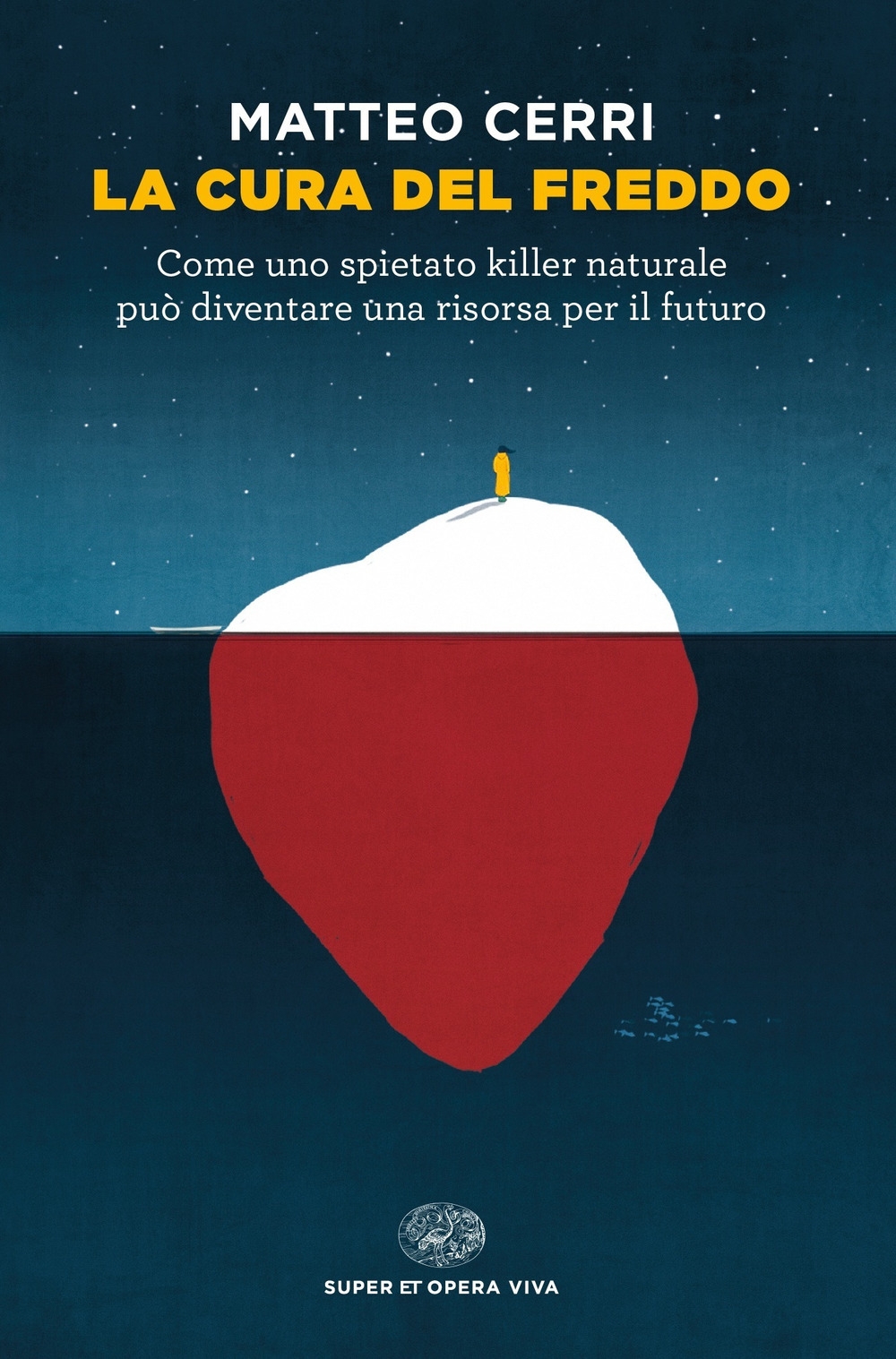 La cura del freddo. Come uno spietato killer naturale può diventare una risorsa per il futuro La cura del freddo. Come uno spietato killer naturale può diventare una risorsa per il futuro