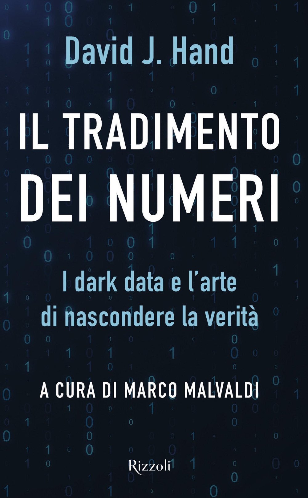 Il tradimento dei numeri. I dark data e l'arte di nascondere la verità Il tradimento dei numeri. I dark data e l'arte di nascondere la verità