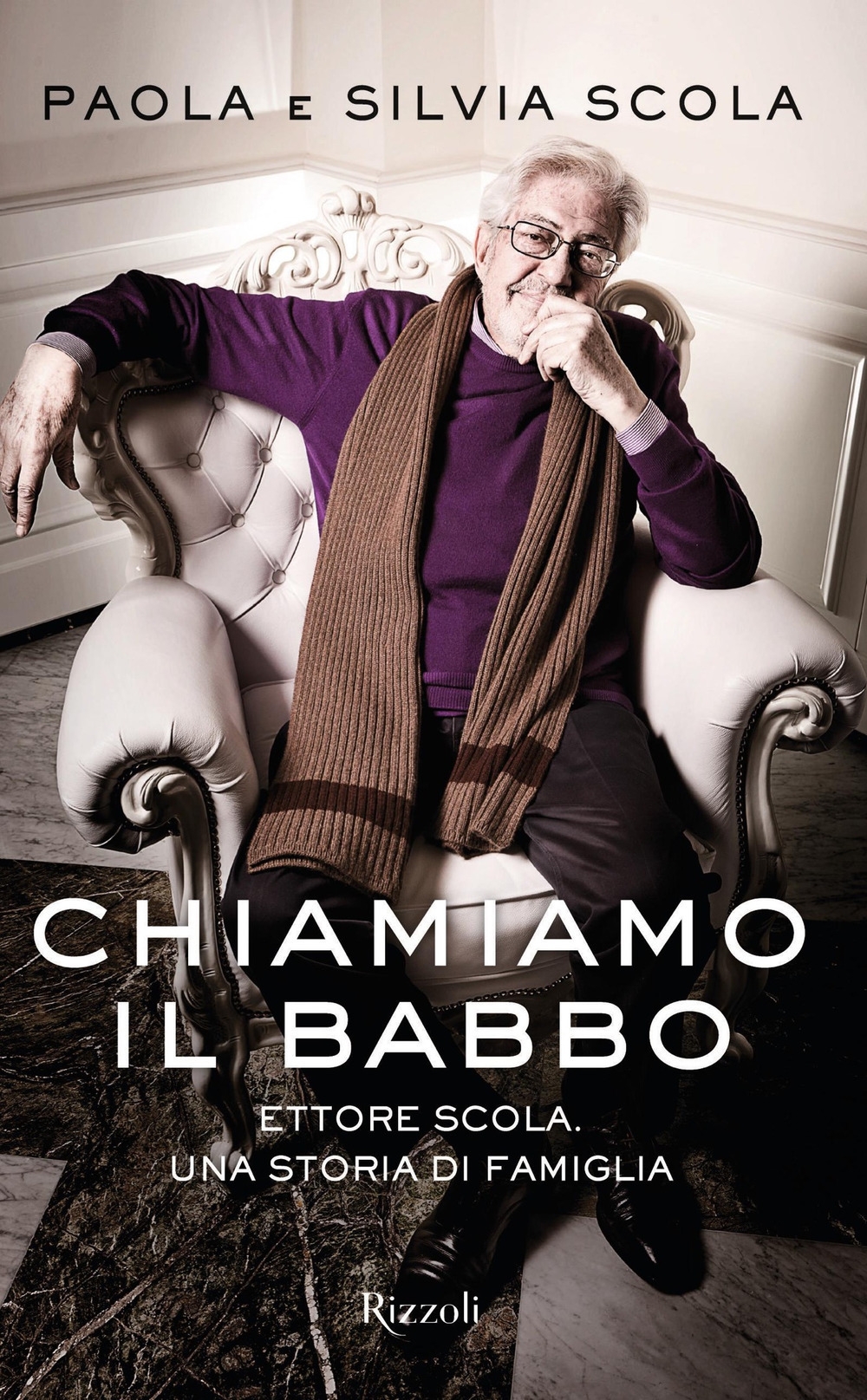 Chiamiamo il babbo. Ettore Scola. Una storia di famiglia Chiamiamo il babbo. Ettore Scola. Una storia di famiglia