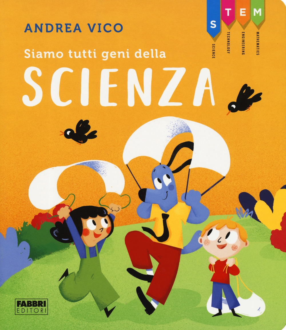 Siamo tutti geni della scienza. STEM Siamo tutti geni della scienza. STEM