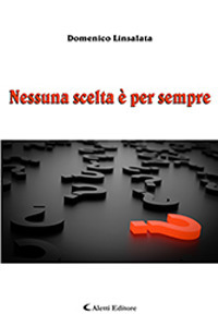 Nessuna scelta è per sempre Nessuna scelta è per sempre