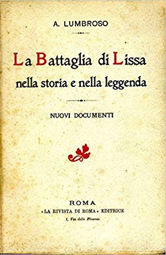 La Battaglia Di Lissa. Nella storia e nella leggenda. La Battaglia Di Lissa. Nella storia e nella leggenda.