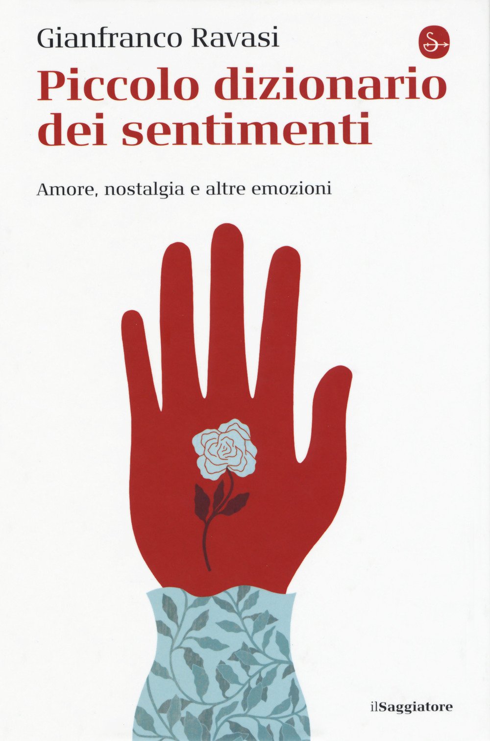 Piccolo dizionario dei sentimenti. Amore, nostalgia e altre emozioni Piccolo dizionario dei sentimenti. Amore, nostalgia e altre emozioni