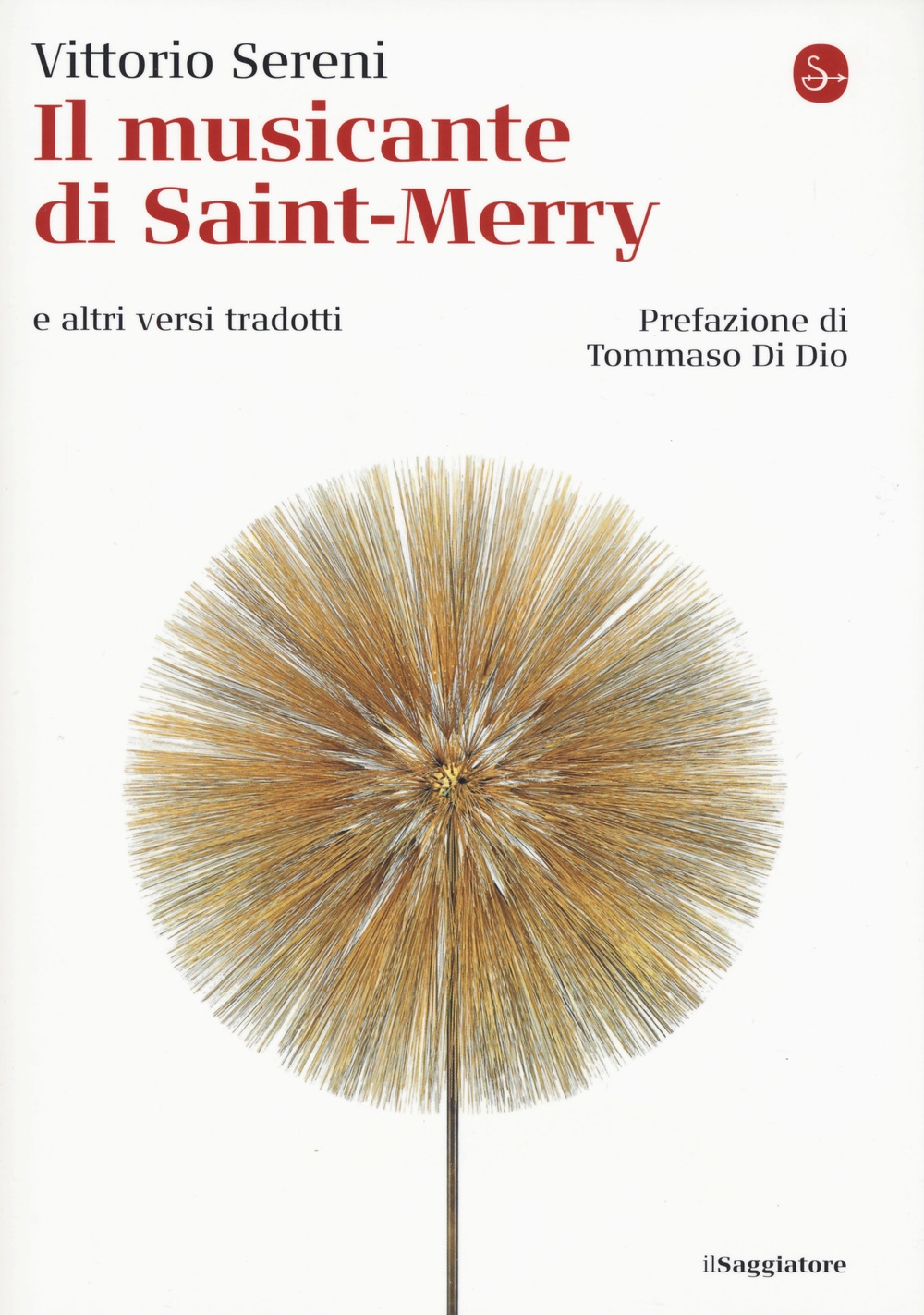 Il musicante di Saint-Merry e altri versi tradotti. Testo originale a fronte Il musicante di Saint-Merry e altri versi tradotti. Testo originale a fronte