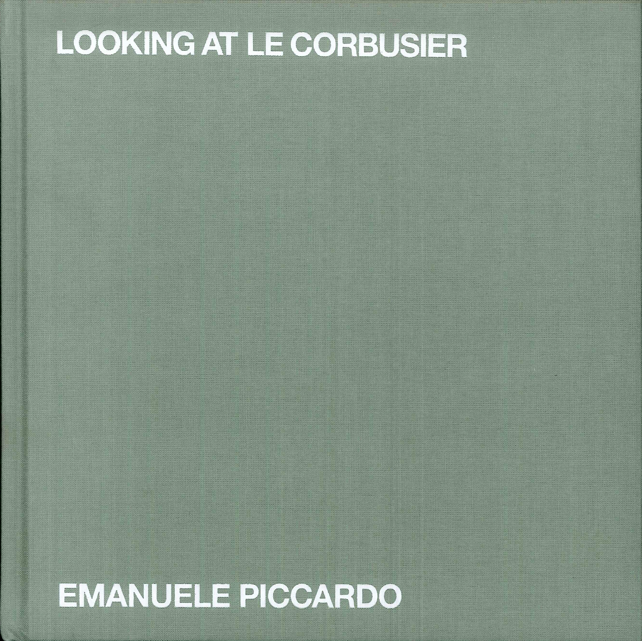 Looking at Le Corbusier. Looking at Le Corbusier.