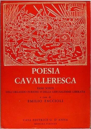 Poesia Cavalleresca. Passi Scelti Dell'Orlando Furioso e della Gerusalemme Liberata Poesia Cavalleresca. Passi Scelti Dell'Orlando Furioso e della Gerusalemme Liberata