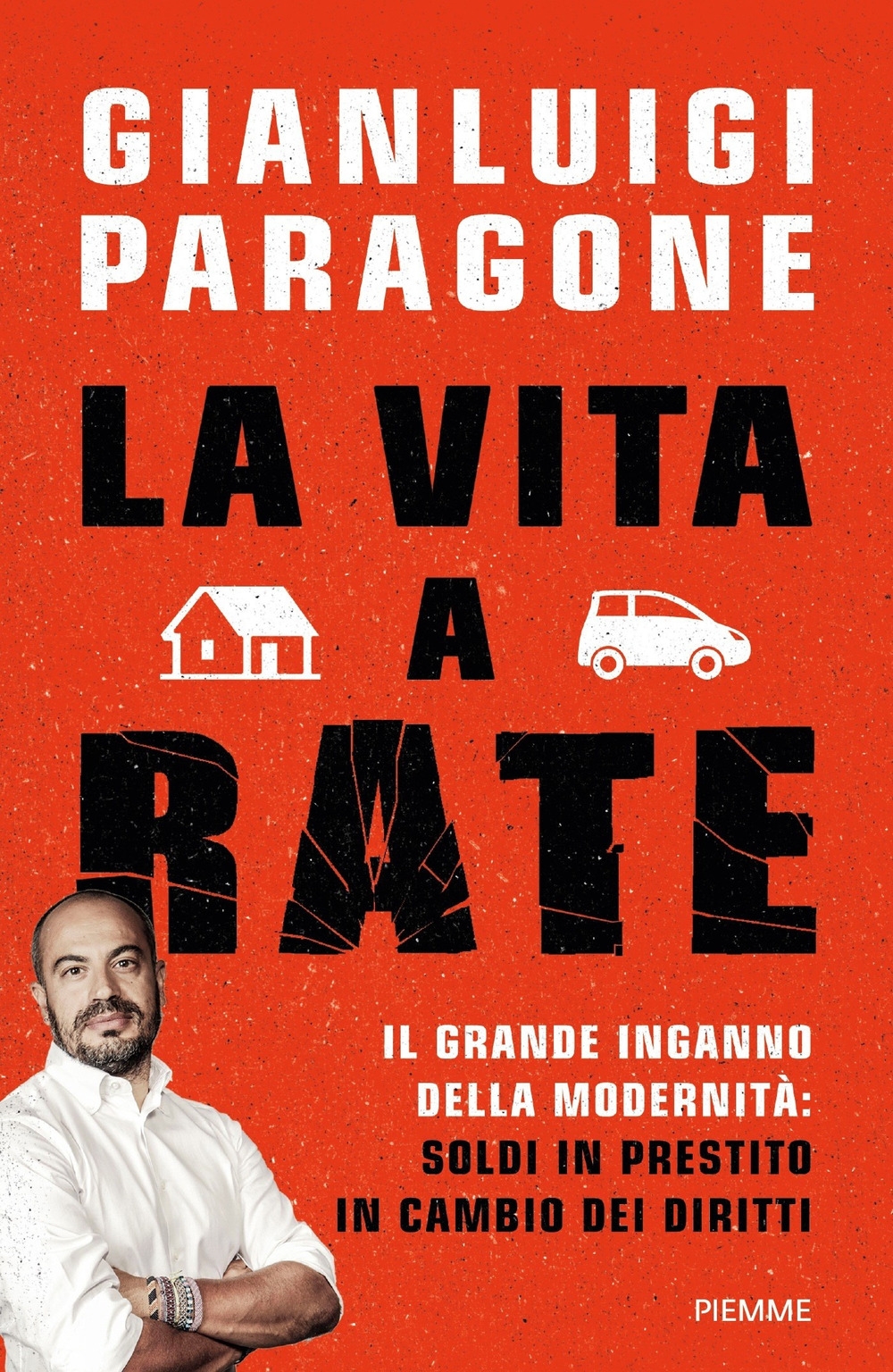 La vita a rate. Il grande inganno della modernità: soldi in prestito in cambio dei diritti La vita a rate. Il grande inganno della modernità: soldi in prestito in cambio dei diritti