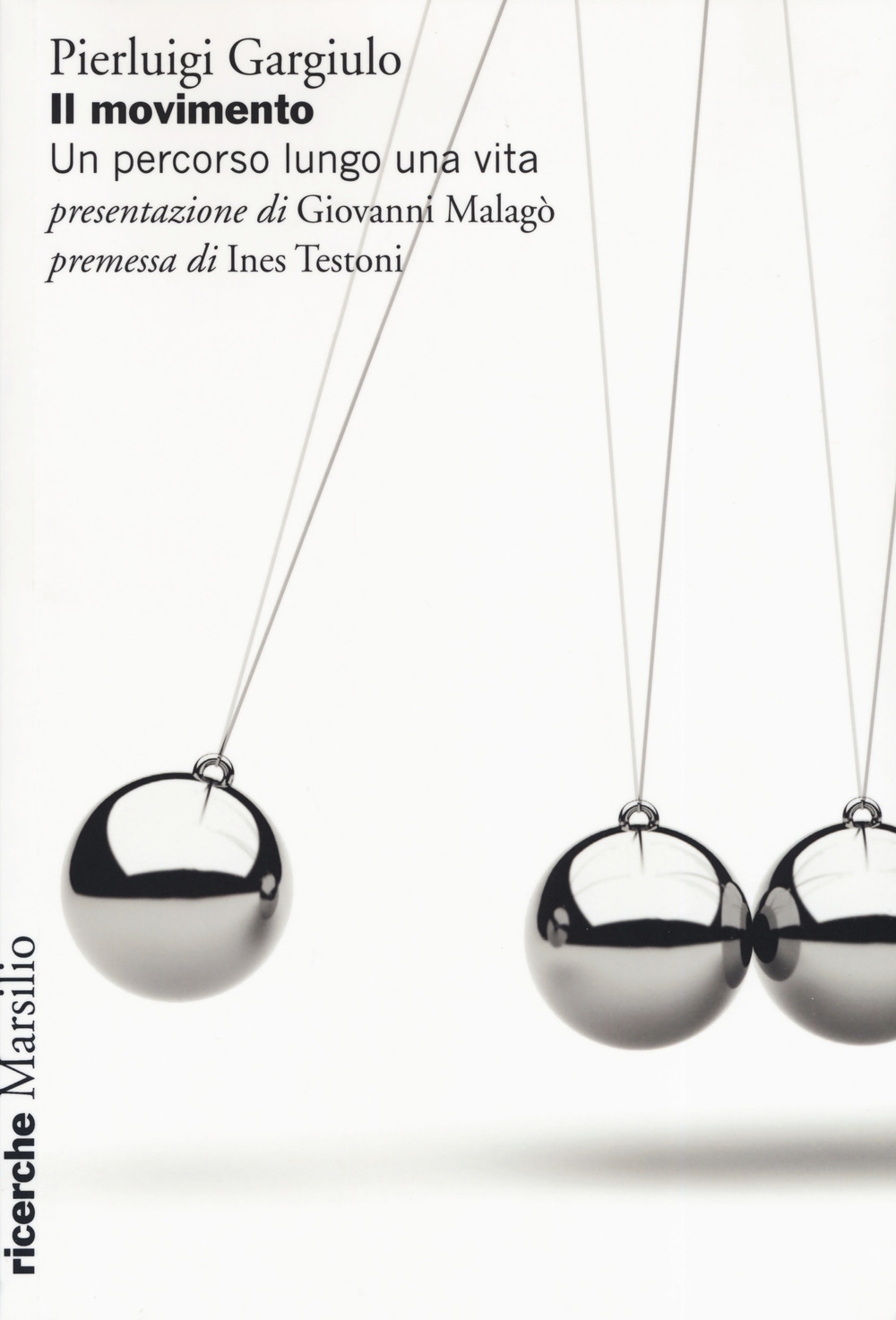 Il movimento. Un percorso lungo una vita Il movimento. Un percorso lungo una vita