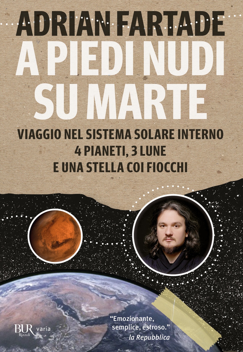 A piedi nudi su Marte. Viaggio nel sistema solare interno: 4 pianeti, 3 lune e una stella coi fiocchi A piedi nudi su Marte. Viaggio nel sistema solare interno: 4 pianeti, 3 lune e una stella coi fiocchi