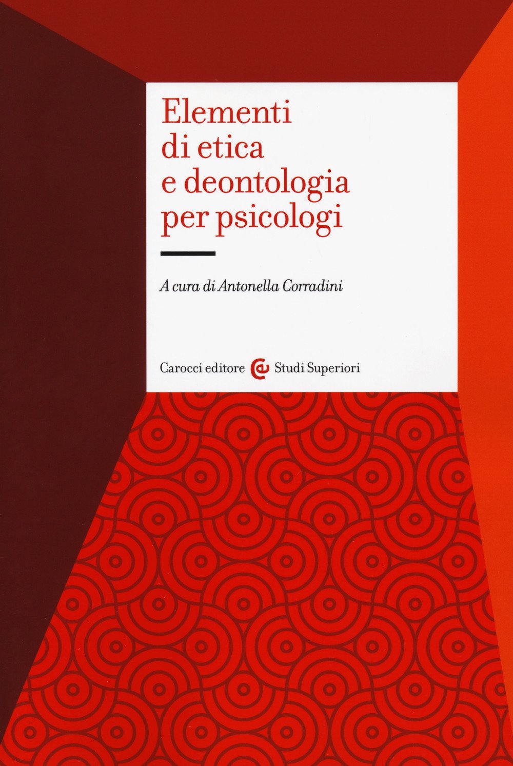 Elementi di etica e deontologia per psicologi Elementi di etica e deontologia per psicologi