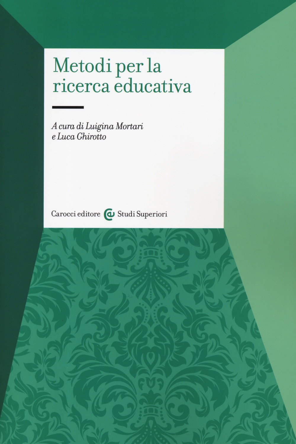 Metodi per la ricerca educativa Metodi per la ricerca educativa