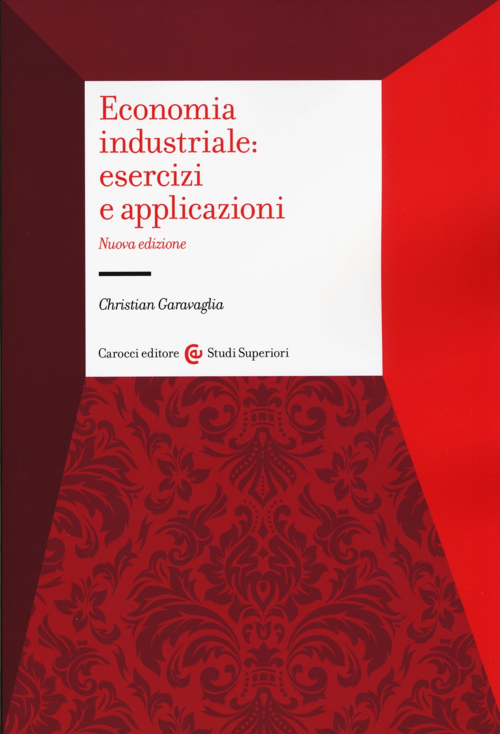 Economia industriale: esercizi e applicazioni Economia industriale: esercizi e applicazioni