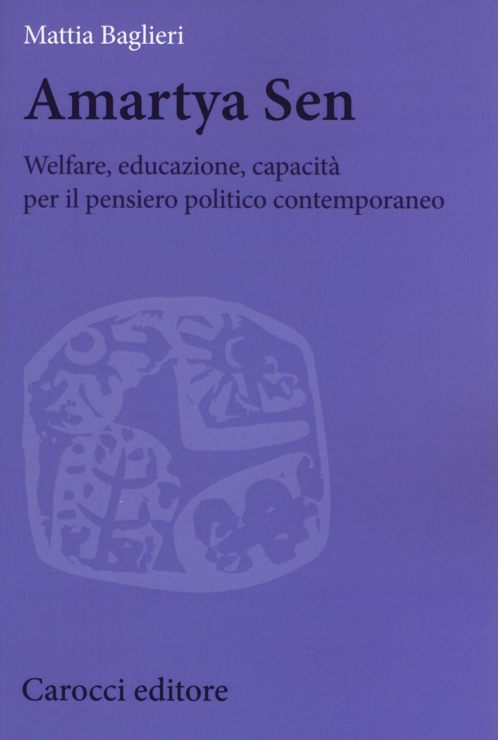 Amartya Sen. Welfare, educazione, capacità per il pensiero politico contemporaneo Amartya Sen. Welfare, educazione, capacità per il pensiero politico contemporaneo