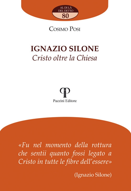 Ignazio Silone. Cristo oltre la chiesa Ignazio Silone. Cristo oltre la chiesa