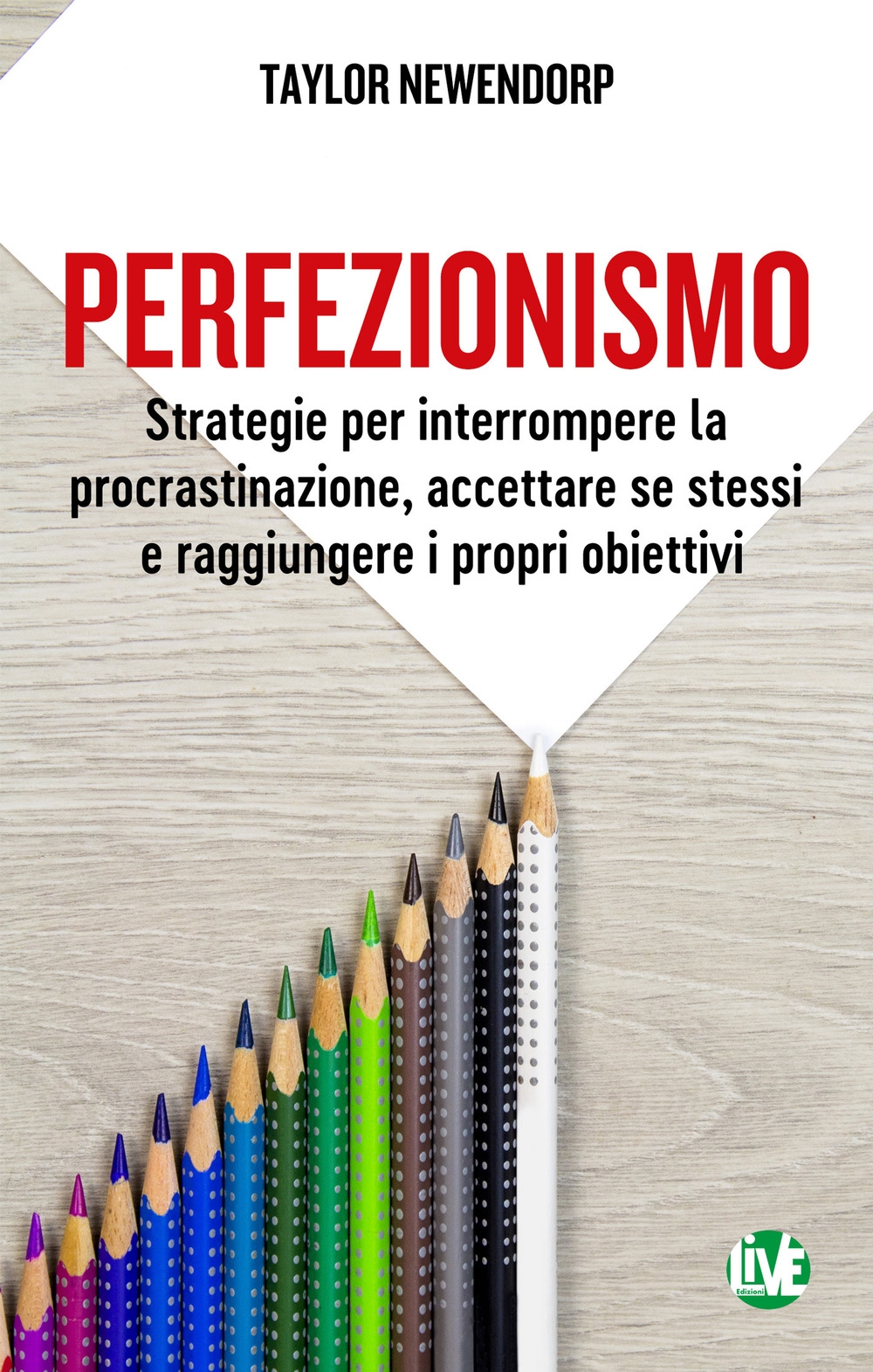 Perfezionismo. Strategie per interrompere la procrastinazione, accettare se stessi e raggiungere i propri obiettivi. Ediz. integrale
