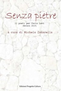 Senza pietre. 11 poeti per Carlo Levi (Matera 2019)