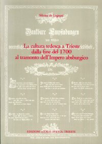La Cultura Tedesca a Trieste dalla Fine del 1700 al Tramoto dell Impero Asburgico