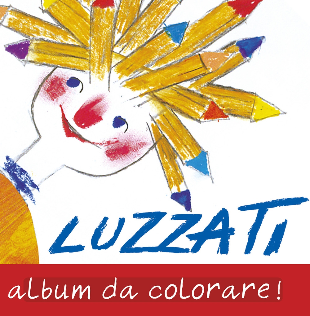 Luzzati. Album da colorare! Luzzati. Album da colorare!