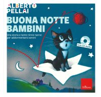 Buona notte bambini. Una storia e tante ninne nanne per addormentarsi sereni. Con CD-Audio