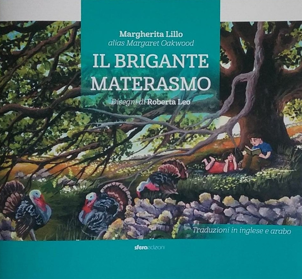 Il brigante Materasmo. Storia di un uomo che si diede al brigantaggio non per mala vita, ma per aiutare i più poveri. Ediz. italiana, inglese e araba Il brigante Materasmo. Storia di un uomo che si diede al brigantaggio non per mala vita, ma per aiutare i più poveri. Ediz. italiana, inglese e araba