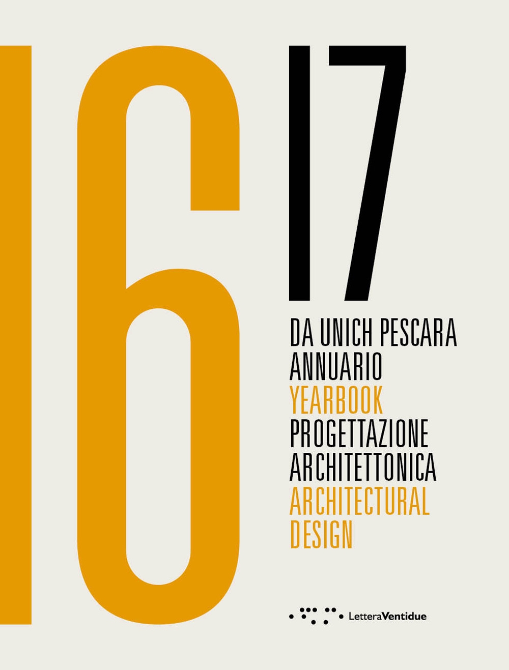 Da Unich Pescara 16-17. Progettazione architettonica. Architectural Design.