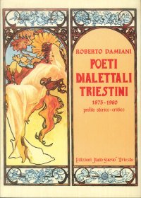 Poeti Dialettali Triestini. Profilo Storico-Critico(1875-1980).