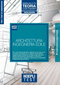 Hoepli test. Architettura e ingegneria edile. Manuale di teoria per i test di ammissione all'università
