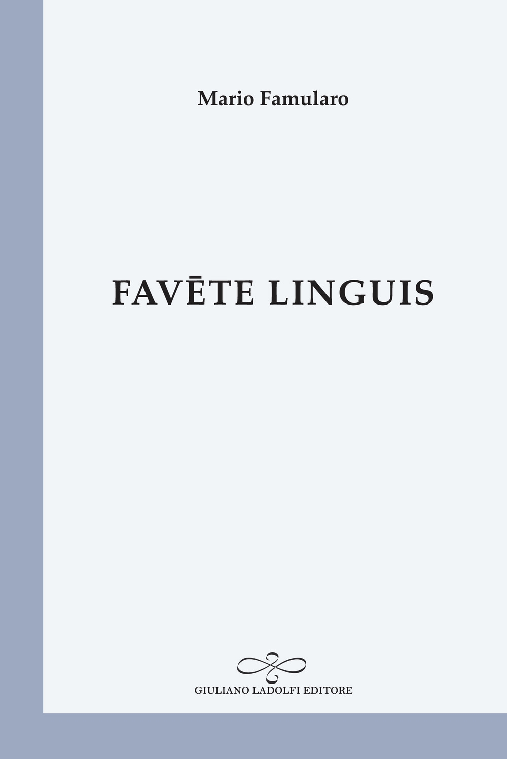 Favete linguis Favete linguis