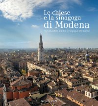Le chiese e la sinagoga di Modena. The churches and the synagogue of Modena.