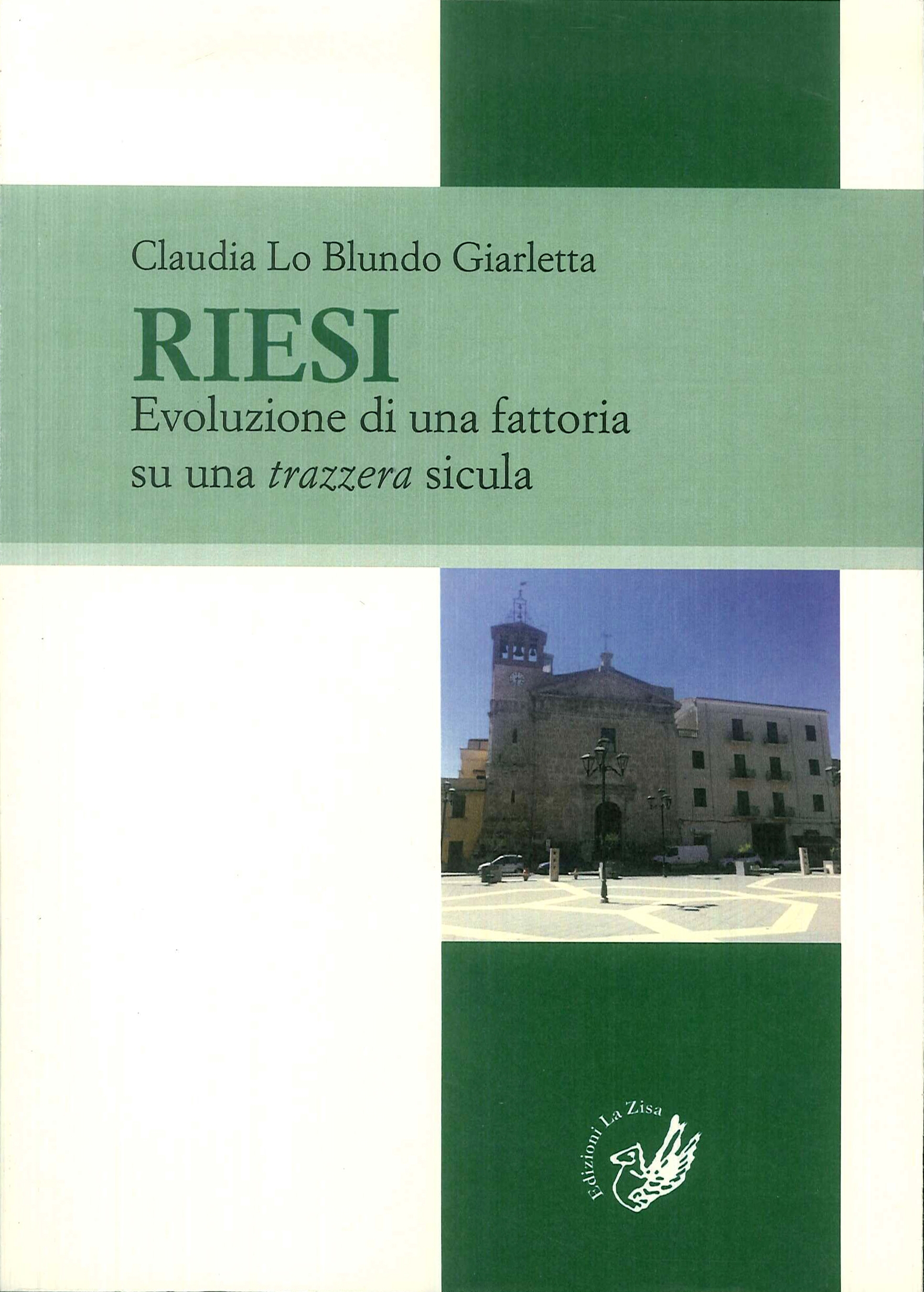 Riesi. Evoluzione di una fattoria su una trazzera sicula Riesi. Evoluzione di una fattoria su una trazzera sicula