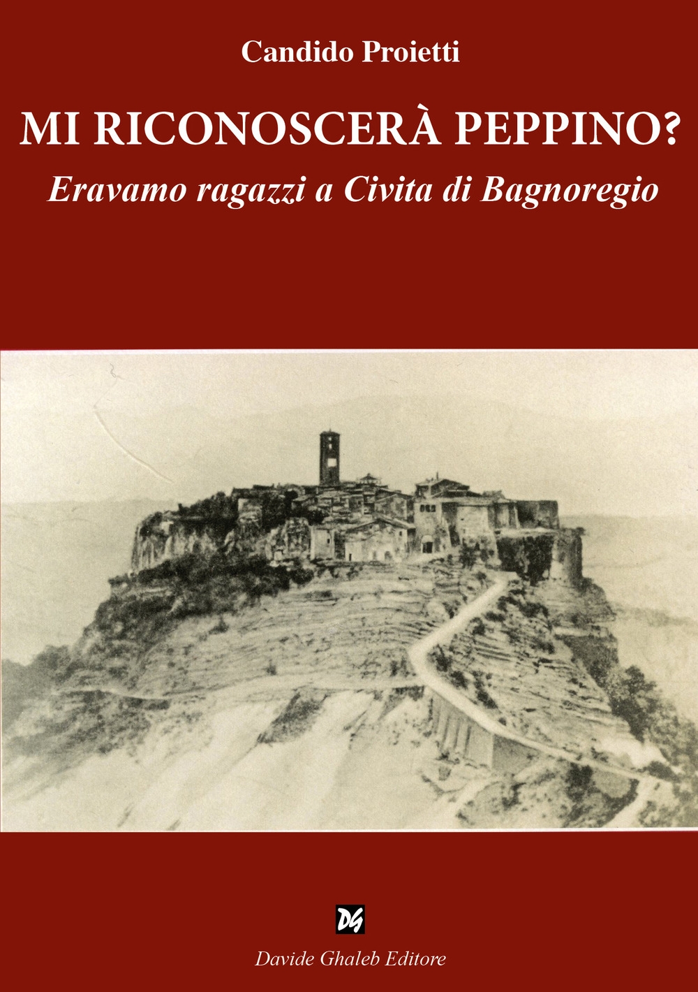 Mi riconoscerà Peppino? Eravamo ragazzi a Civita di Bagnoregio Mi riconoscerà Peppino? Eravamo ragazzi a Civita di Bagnoregio