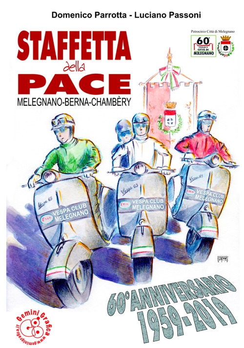 Staffetta della Pace. Melegnano-Berna-Chambèry 60º anniversario 1959-2019 Staffetta della Pace. Melegnano-Berna-Chambèry 60º anniversario 1959-2019